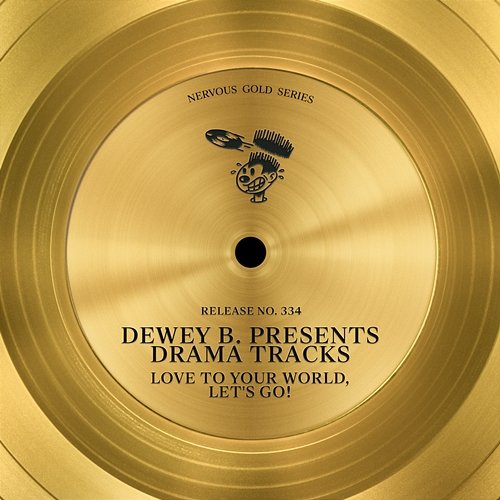 Love To Your World / Let's Go! Dewey B. & Drama Tracks