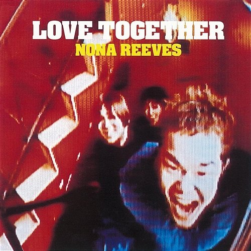 LOVE TOGETHER NONA REEVES