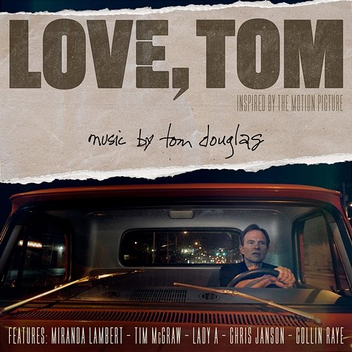 Love, Tom (Inspired By The Motion Picture) Tom Douglas