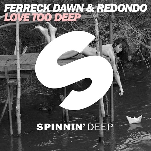 Love Too Deep Ferreck Dawn & Redondo
