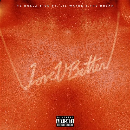 Love U Better Ty Dolla $ign feat. Lil Wayne, The-Dream