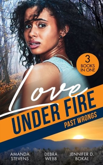 Love Under Fire: Past Wrongs: Killer Investigation (Twilight's Children) / The Dark Woods / Under the Agent's Protection Amanda Stevens