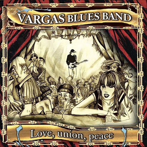 Love, union, peace Vargas Blues Band