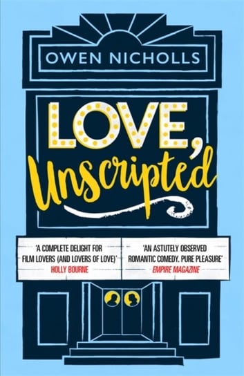 Love, Unscripted. A complete delight Holly Bourne Owen Nicholls