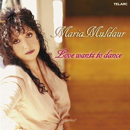 Love Wants To Dance Maria Muldaur
