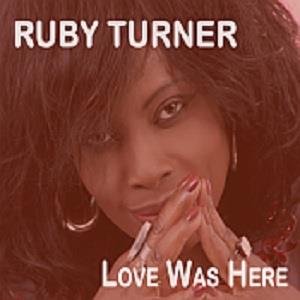 Love Was Here Turner Ruby