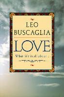 Love: What Life Is All about Buscaglia Leo F.