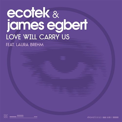 Love Will Carry Us Ecotek & James Egbert feat. Laura Brehm