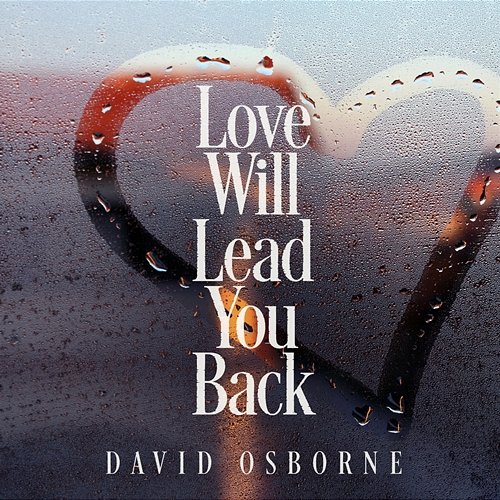 Love Will Lead You Back David Osborne
