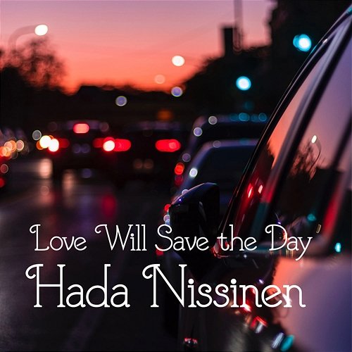 Love Will Save the Day Hada Nissinen