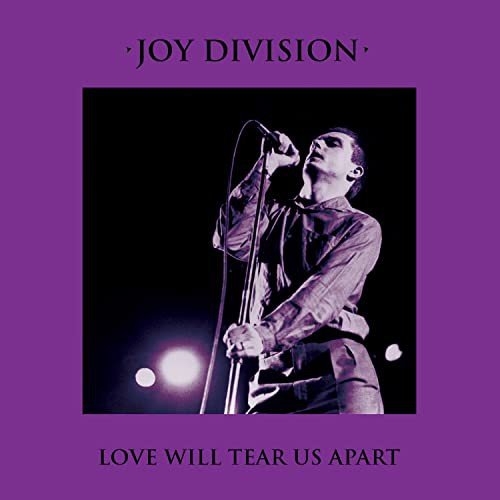 Love Will Tear Us Apart Joy Division