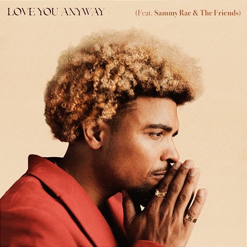Love You Anyway Devon Gilfillian feat. Sammy Rae & The Friends