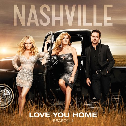 Love You Home Nashville Cast feat. Clare Bowen, Sam Palladio