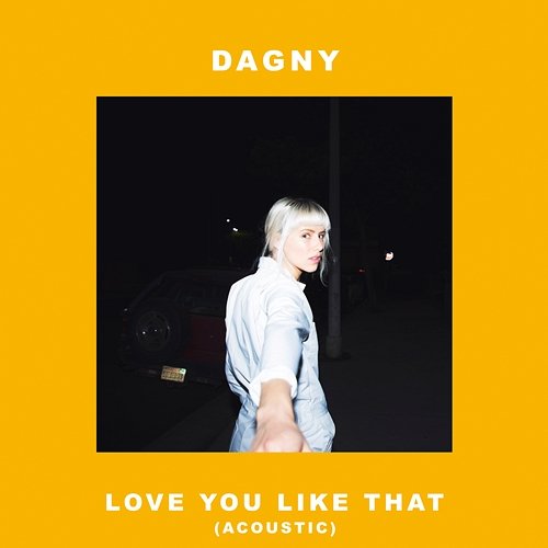Love You Like That Dagny
