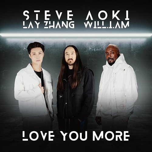 Love You More Steve Aoki feat. Lay Zhang, will.i.am
