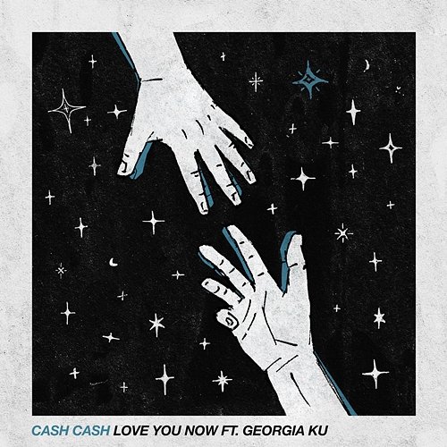 Love You Now Cash Cash feat. Georgia Ku