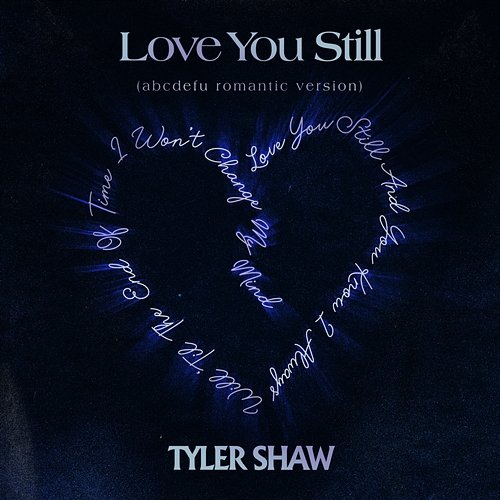 Love You Still (abcdefu romantic version) Tyler Shaw