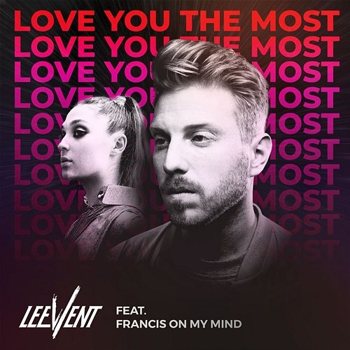 Love You The Most Lee Vent feat. Francis On My Mind