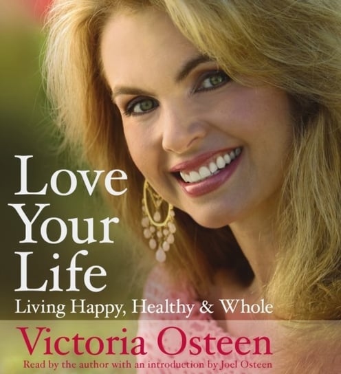 Love Your Life Osteen Victoria