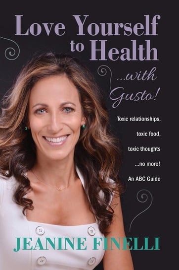 Love Yourself to Health... with Gusto! Finelli Jeanine