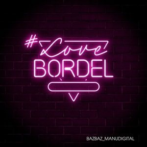 #Lovebordel Bazbaz