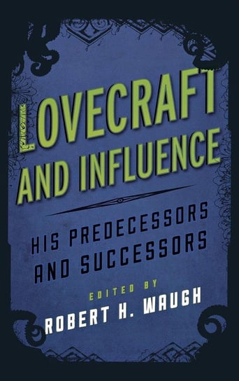 Lovecraft and Influence Waugh Robert H.
