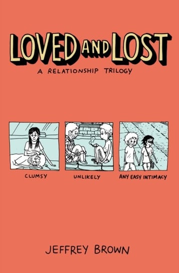Loved and Lost. A Relationship Trilogy Brown Jeffrey