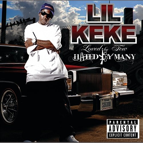 Loved By Few Hated By Many Lil' Keke