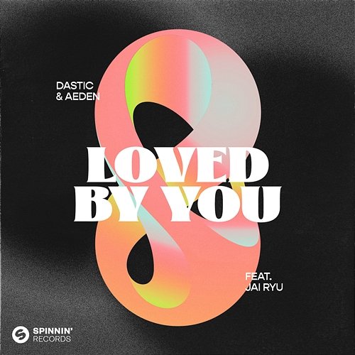 Loved By You Dastic & Aeden feat. JAI RYU