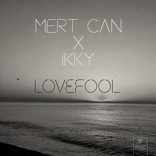 Lovefool Mert Can, Ikky