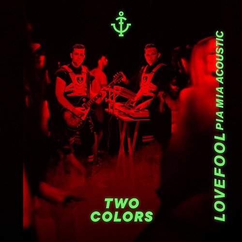 Lovefool twocolors feat. Pia Mia