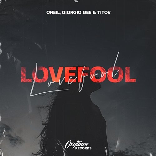 Lovefool ONEIL, Titov, Giorgio Gee