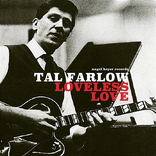 Loveless Love Tal Farlow