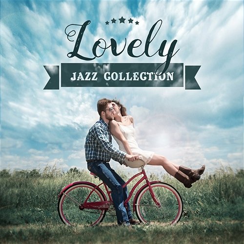 Lovely Jazz Collection: Sensual Jazz for Night Date, Soft Piano & Saxy Saxophone, Instrumental Jazz for Love Moments, Relaxing Jazz Songs, Romantic Dinner Background Good Mood Music Academy