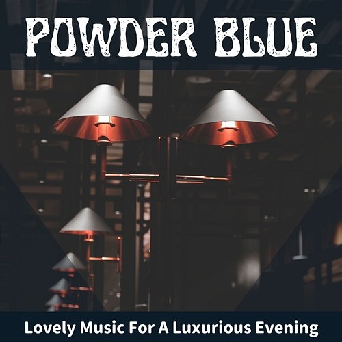 Lovely Music for a Luxurious Evening Powder Blue