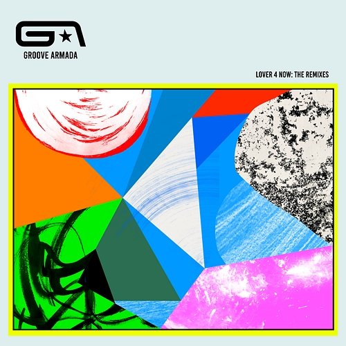 Lover 4 Now: The Remixes Groove Armada feat. Todd Edwards