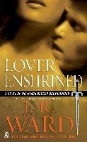 Lover Enshrined: A Novel of the Black Dagger Brotherhood Ward J.R.