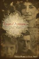 Lover of Unreason: Assia Wevill, Sylvia Plath's Rival and Ted Hughes' Doomed Love Koren Yehuda, Negev Eilat
