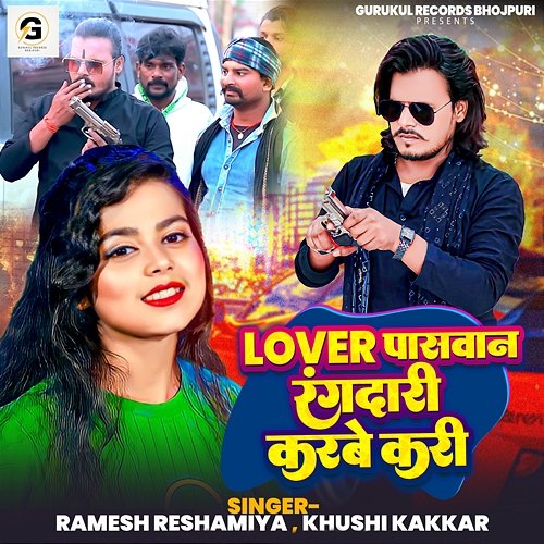 Lover Paswan Rangdari Karbe Kari Ramesh Reshamiya & Khushi Kakkar