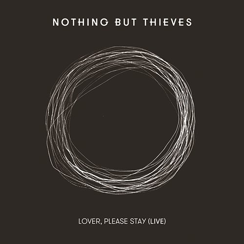 Lover, Please Stay Nothing But Thieves