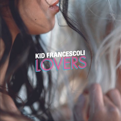Lovers KID FRANCESCOLI