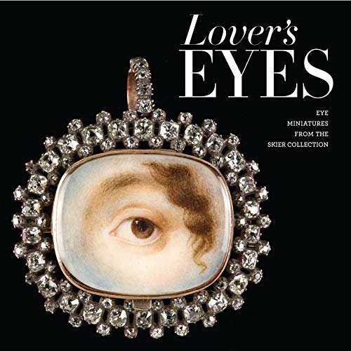 Lovers Eyes: Eye Miniatures from the Skier Collection Elle Shushan