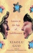 Lovers in the Age of Indifference Guo Xiaolu
