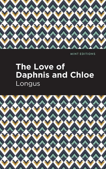 Loves of Daphnis and Chloe Longus