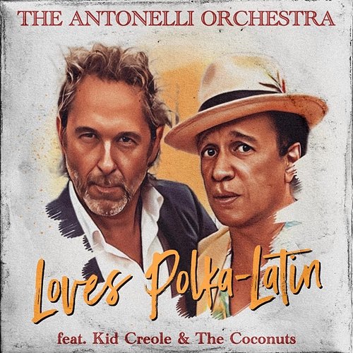 Loves Polka-Latin The Antonelli Orchestra feat. Kid Creole & The Coconuts