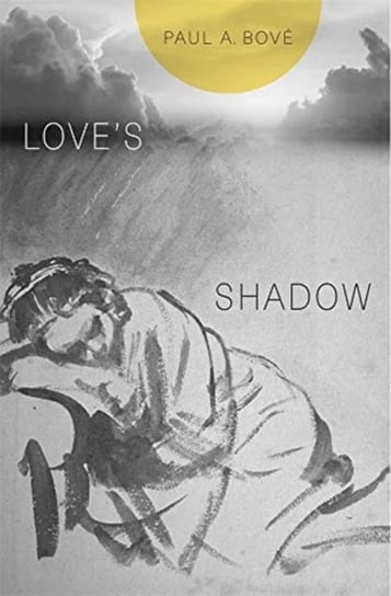 Loves Shadow Paul A. Bove
