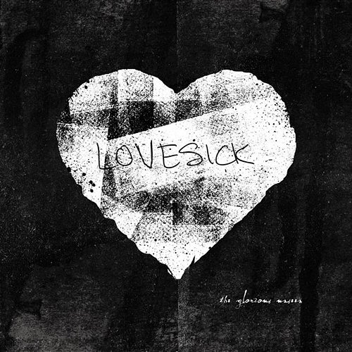 Lovesick The Glorious Unseen