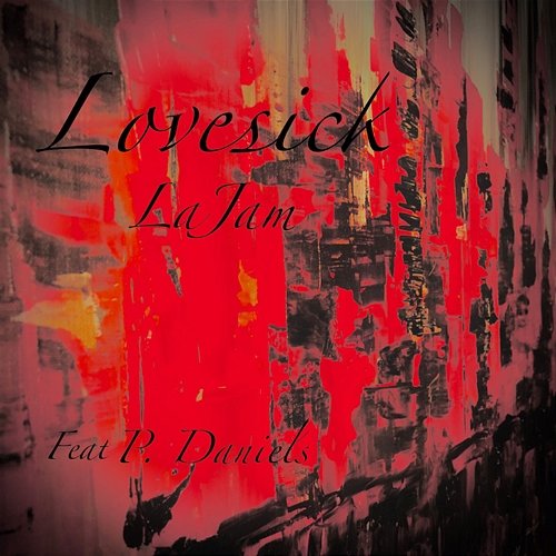 Lovesick La Jam feat. P. Daniels