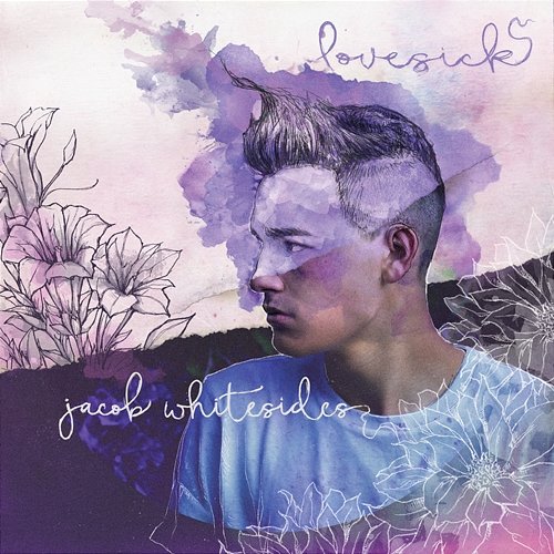 Lovesick Jacob Whitesides