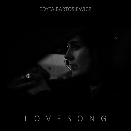 Lovesong Edyta Bartosiewicz